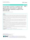 Survival after recurrence in patients with gastric cancer who receive S-1 adjuvant chemotherapy: Exploratory analysis of the ACTS-GC trial