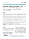 Knowledge, attitudes, and practices toward cervical cancer prevention among women in Kampong Speu Province, Cambodia