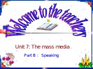 Bài giảng Tiếng Anh 10 - Unit 7: The mass media (Speaking)