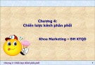 Bài giảng Quản trị kênh phân phối: Chương 4 – Phạm Văn Tuấn