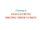 Bài giảng Phương pháp tính - Chương 6: Giải gần đúng phương trình vi phân