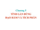 Bài giảng Phương pháp tính - Chương 5: Tính gần đúng - Đạo hàm và tích phân