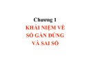 Bài giảng Phương pháp tính - Chương 1: Khái niệm về số gần đúng và sai số