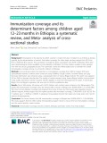 Immunization coverage and its determinant factors among children aged 12–23 months in Ethiopia: A systematic review, and Meta-analysis of crosssectional studies