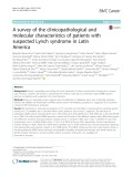 A survey of the clinicopathological and molecular characteristics of patients with suspected Lynch syndrome in Latin America