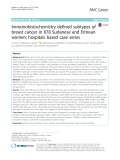 Immunohistochemistry defined subtypes of breast cancer in 678 Sudanese and Eritrean women; hospitals based case series