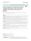 A pilot evaluation of magnetic resonance imaging characteristics seen with solid papillary carcinomas of the breast in 4 patients