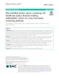 Risk stratified breast cancer screening: UK healthcare policy decision-making stakeholders’ views on a low-risk breast screening pathway