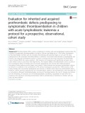 Evaluation for inherited and acquired prothrombotic defects predisposing to symptomatic thromboembolism in children with acute lymphoblastic leukemia: A protocol for a prospective, observational, cohort study