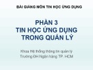 Bài giảng môn Tin học ứng dụng (Phần 3): Chương 4 - Đại học Ngân hàng