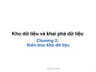 Bài giảng Kho dữ liệu và khai phá dữ liệu: Chương 2 - Nguyễn Hoàng Ân (2018)