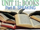 Bài giảng Tiếng Anh 12 - Unit 11: Books (Speaking)