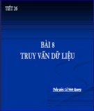 Bài giảng Tin học 12 - Bài 8: Truy vấn dữ liệu (Lê Vinh Quang)