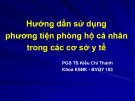 Bài giảng Hướng dẫn sử dụng phương tiện phòng hộ cá nhân trong các cơ sở y tế