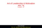 Lecture Art of Leadership and Motivation - Lecture 27