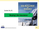 Lecture Risk management and insurance - Lecture No 25: Buying life insurance