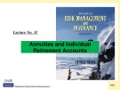 Lecture Risk management and insurance - Lecture No 31: Annuities and individual retirement accounts