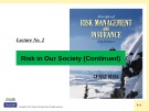 Lecture Risk management and insurance - Lecture No 2: Risk in Our Society (Continued)