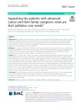 Supporting the patients with advanced cancer and their family caregivers: What are their palliative care needs