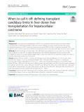 When to call it off: Defining transplant candidacy limits in liver donor liver transplantation for hepatocellular carcinoma