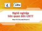 Bài giảng Nhập môn Công nghệ thông tin 1: Nghề nghiệp liên quan đến Công nghệ thông tin