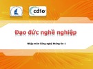 Bài giảng Nhập môn Công nghệ thông tin 1: Đạo đức nghề nghiệp (17tr)