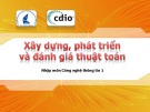 Bài giảng Nhập môn Công nghệ thông tin 1: Xây dựng, phát triển và đánh giá thuật toán