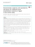 Environmental, maternal, and reproductive risk factors for childhood acute lymphoblastic leukemia in Egypt: A case-control study
