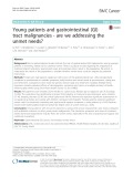 Young patients and gastrointestinal (GI) tract malignancies - are we addressing the unmet needs?