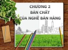 Bài giảng Quản trị bán hàng – Chương 2: Bản chất của nghề bán hàng