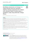 Identifying mechanisms of change in a magic-themed hand-arm bimanual intensive therapy programme for children with unilateral spastic cerebral palsy: A qualitative study using behaviour change theory