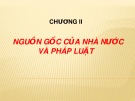 Bài giảng Lý luận nhà nước và pháp luật - Chương 2: Nguồn gốc của nhà nước và pháp luật