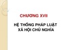 Bài giảng Lý luận nhà nước và pháp luật - Chương 17: Hệ thống pháp luật  xã hội chủ nghĩa