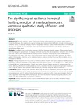 The significance of resilience in mental health promotion of marriage immigrant women: A qualitative study of factors and processes