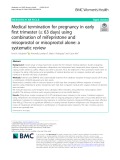 Medical termination for pregnancy in early first trimester (≤ 63 days) using combination of mifepristone and misoprostol or misoprostol alone: A systematic review