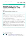 Vaginal douching in Zambia: A risk or benefit to women in the fight against cervical cancer: A retrospective cohort study
