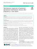 Spontaneous regression of quiescent gestational trophoblastic disease after pregnancy: A case report