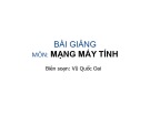 Bài giảng Mạng máy tính: Chương 1 – Vũ Quốc Oai