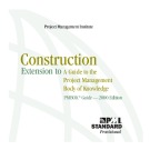 Construction extension to a guide to the project management body of knowledge