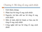 Bài giảng Công nghệ vật liệu cách nhiệt - Chương 6: Bê tông tổ ong cách nhiệt