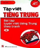 Tập viết tiếng Trung - Bài tập luyện viết tiếng Trung theo tranh (Tập 1)