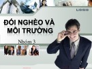 Bài thuyết trình Đói nghèo và môi trường