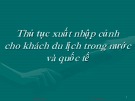 Bài giảng Thủ tục xuất nhập cảnh cho khách du lịch trong nước và quốc tế