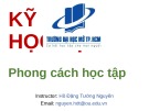 Bài giảng Kỹ năng học tập: Phong cách học tập