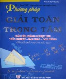 Các phương pháp giải một số dạng toán trọng tâm: Phần 1