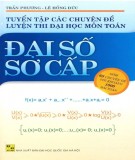 Một số chuyên đề luyện thi đại học tuyển chọn phần Toán Đại số sơ cấp: Phần 1