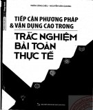 Tiếp cận và vận dụng các phương pháp giải bài tập trắc nghiệm toán trong thực tế: Phần 1