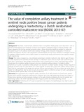 The value of completion axillary treatment in sentinel node positive breast cancer patients undergoing a mastectomy: A Dutch randomized controlled multicentre trial (BOOG 2013-07)