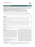 Establishing a large prospective clinical cohort in people with head and neck cancer as a biomedical resource: Head and neck 5000