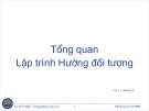 Bài giảng Lập trình hướng đối tượng: Tổng quan lập trình hướng đối tượng - Lê Viết Mẫn